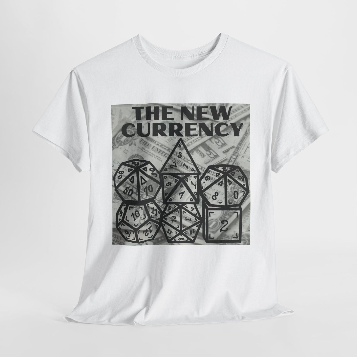 Shirt "THE NEW CURRENCY" D&D Shirt Funny Dice Shirt - Pick Your Color, Up To 5x Sizing!