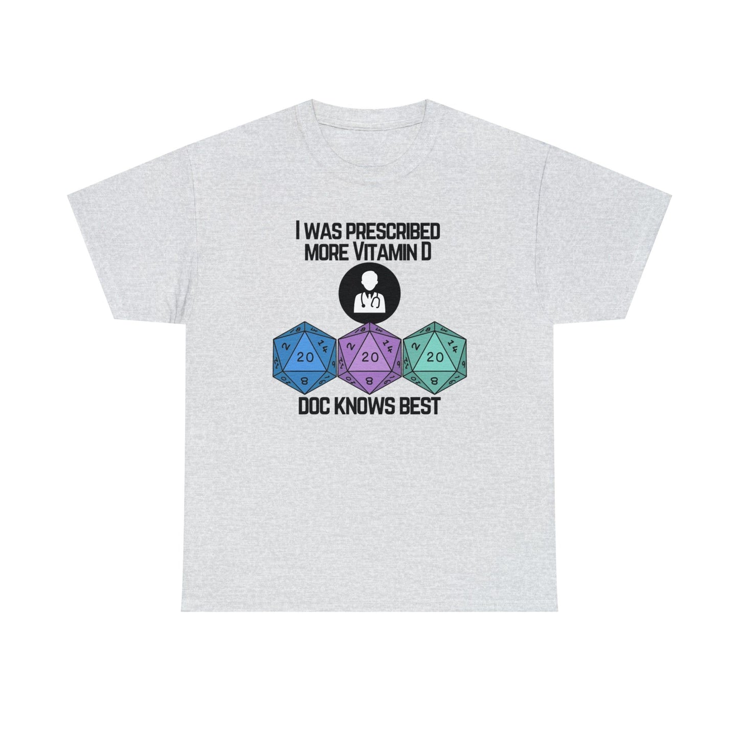 TShirt Funny D20 "Prescribed More Vitamin D20 Doc knows Best" DICE Tee D&d - Pick Color, Up To 5x Sizing!
