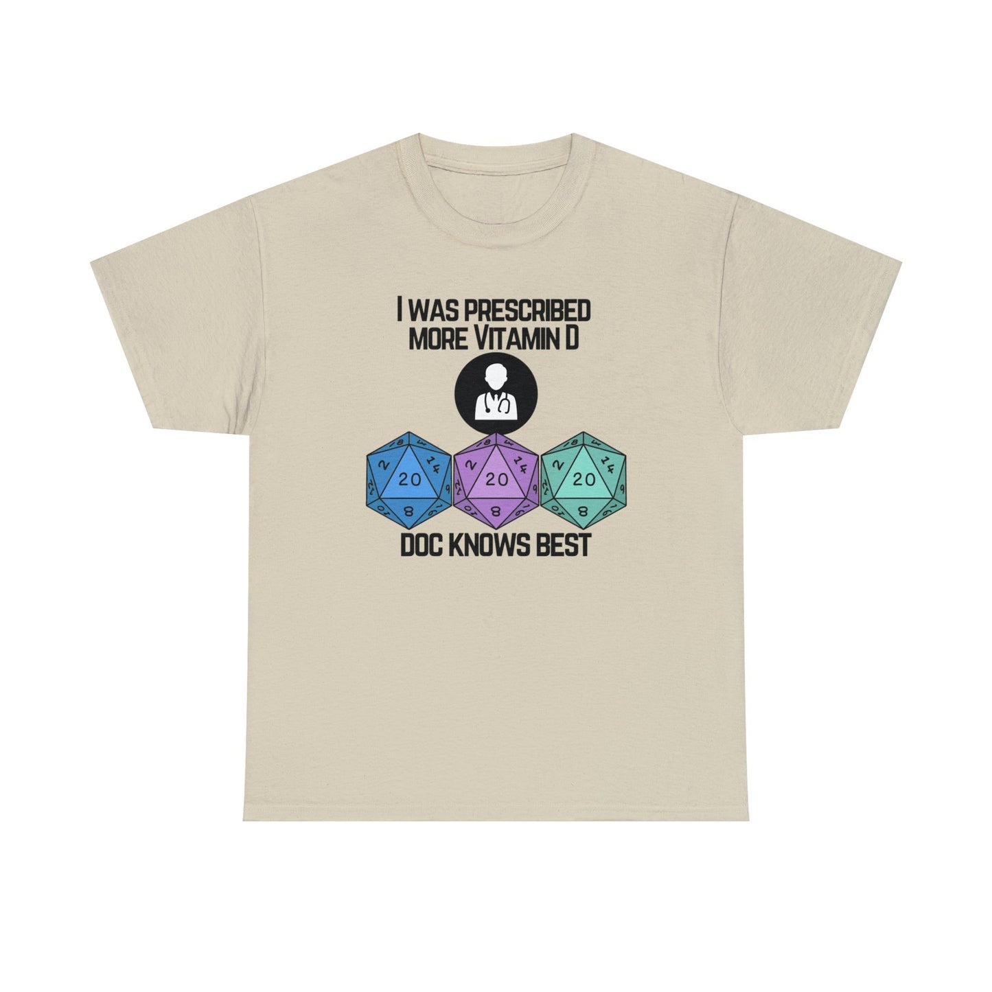 TShirt Funny D20 "Prescribed More Vitamin D20 Doc knows Best" DICE Tee D&d - Pick Color, Up To 5x Sizing!