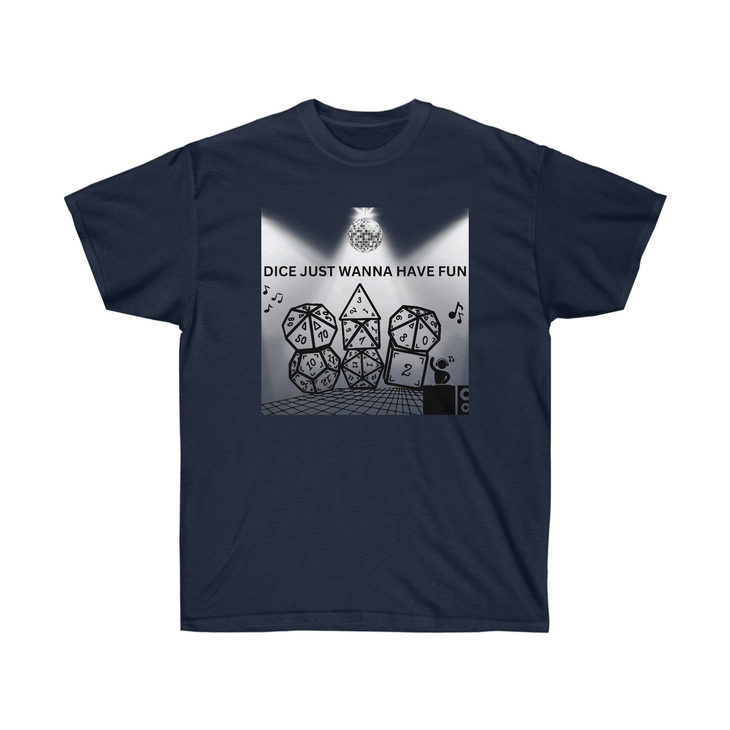 TShirt "Dice Just Wanna Have Fun" D&D Shirt Funny Dice Shirt - Pick Your Color, Up to 5x Sizing!