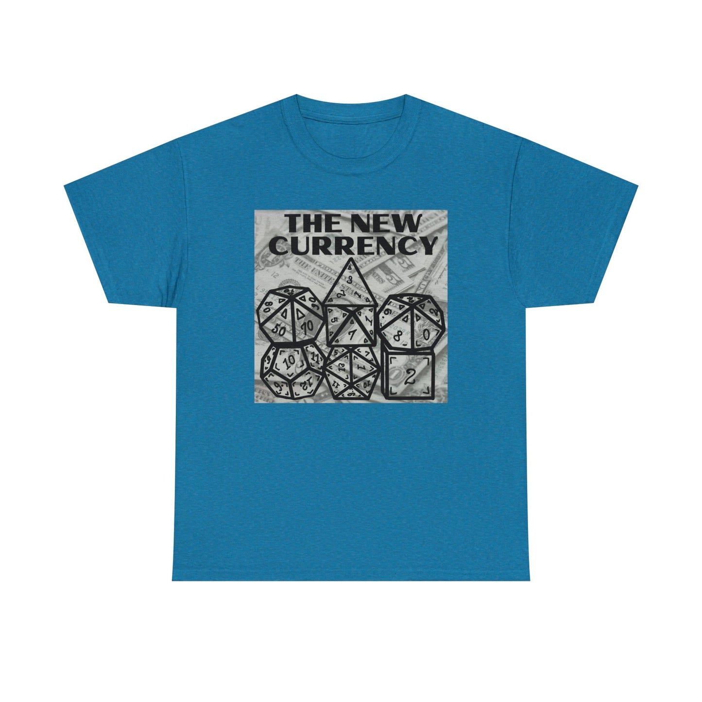 Shirt "THE NEW CURRENCY" D&D Shirt Funny Dice Shirt - Pick Your Color, Up to 5x Sizing!
