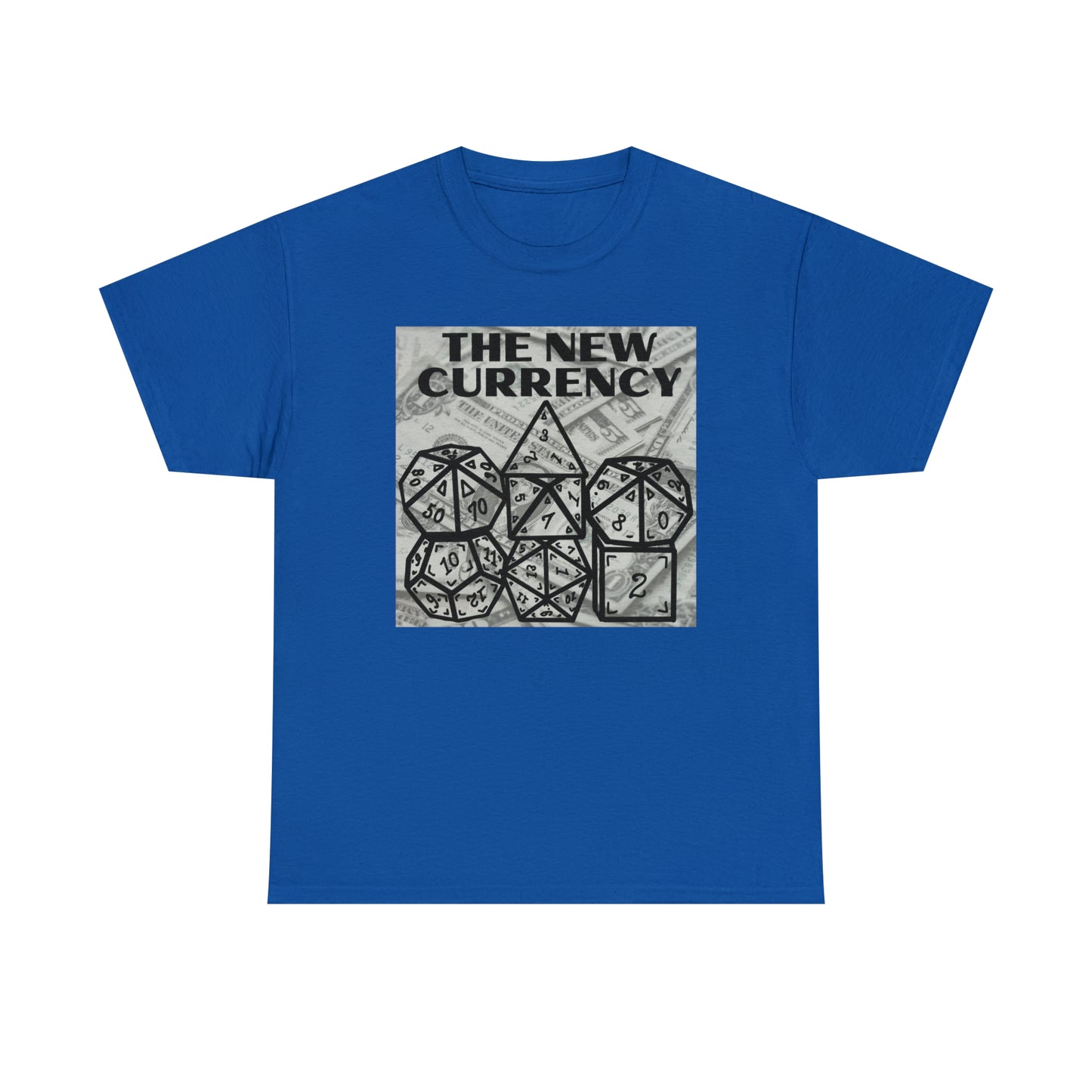 Shirt "THE NEW CURRENCY" D&D Shirt Funny Dice Shirt - Pick Your Color, Up to 5x Sizing!