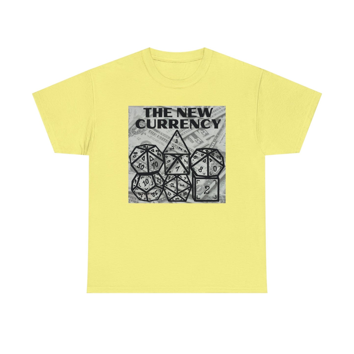 Shirt "THE NEW CURRENCY" D&D Shirt Funny Dice Shirt - Pick Your Color, Up to 5x Sizing!