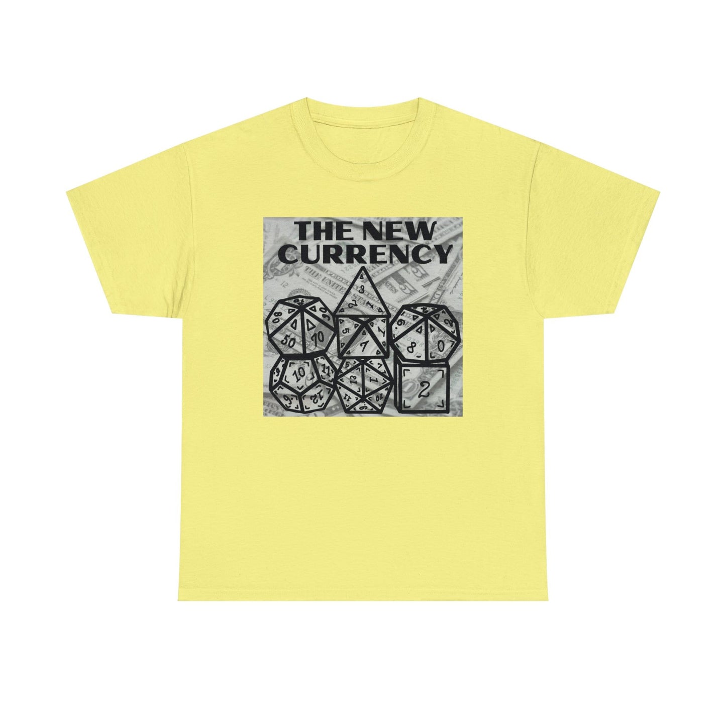 Shirt "THE NEW CURRENCY" D&D Shirt Funny Dice Shirt  -  Pick Your Color, Up to 5x Sizing!