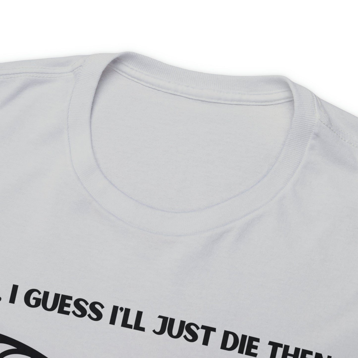 TShirt Funny "Unfavorable D1 Roll" DICE Tee "Guess I'll just die then" D&D - Pick Your Color, Up to 5x Sizing!