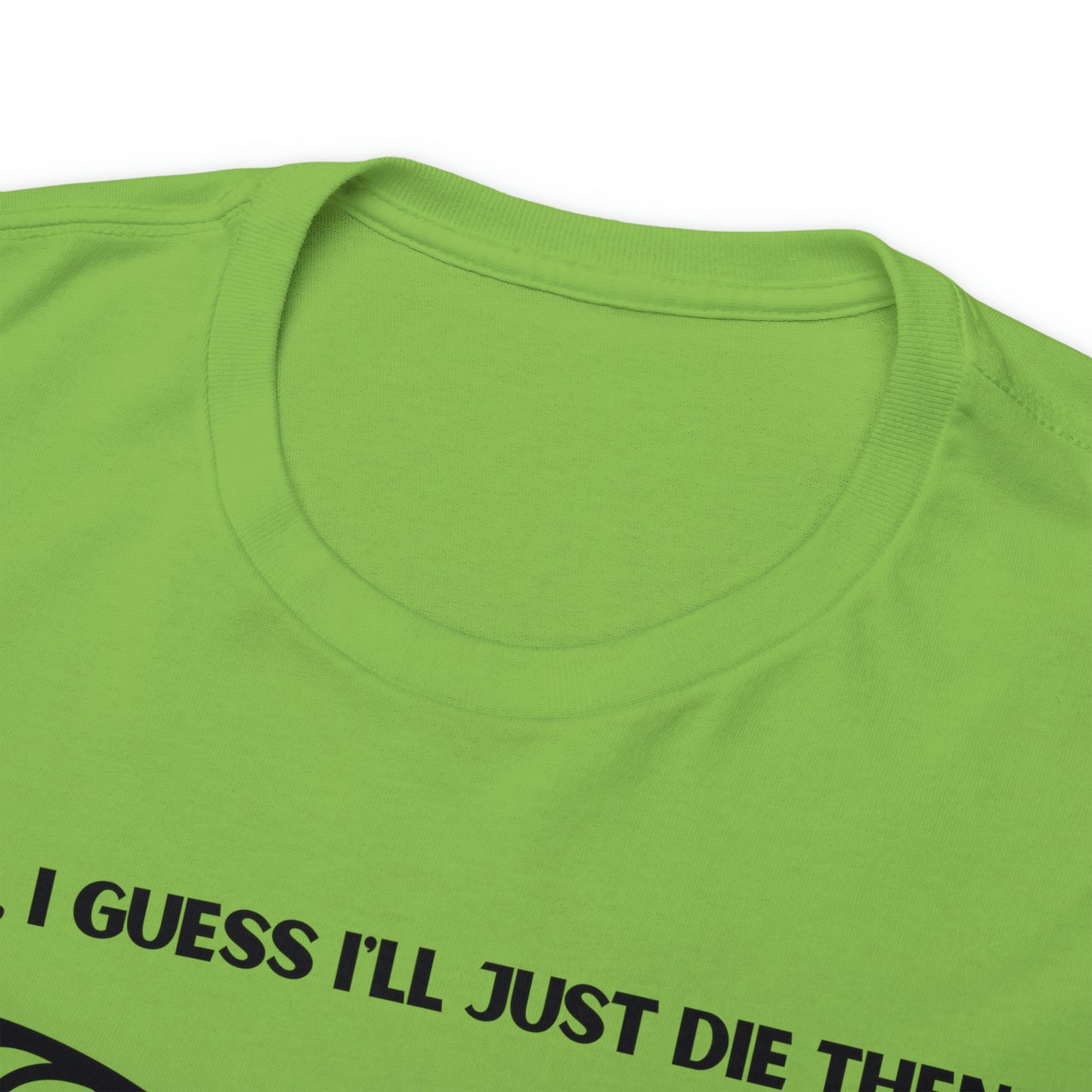 TShirt Funny "Unfavorable D1 Roll" DICE Tee "Guess I'll just die then" D&D - Pick Your Color, Up to 5x Sizing!