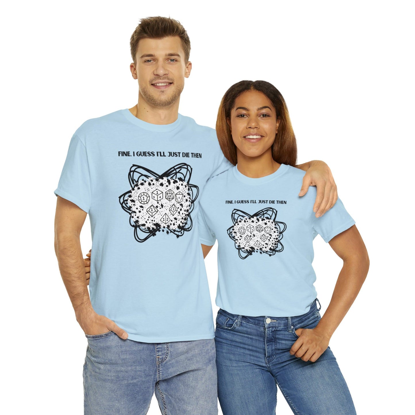 TShirt Funny "Unfavorable D1 Roll" DICE Tee "Guess I'll just die then" D&D - Pick Your Color, Up to 5x Sizing!