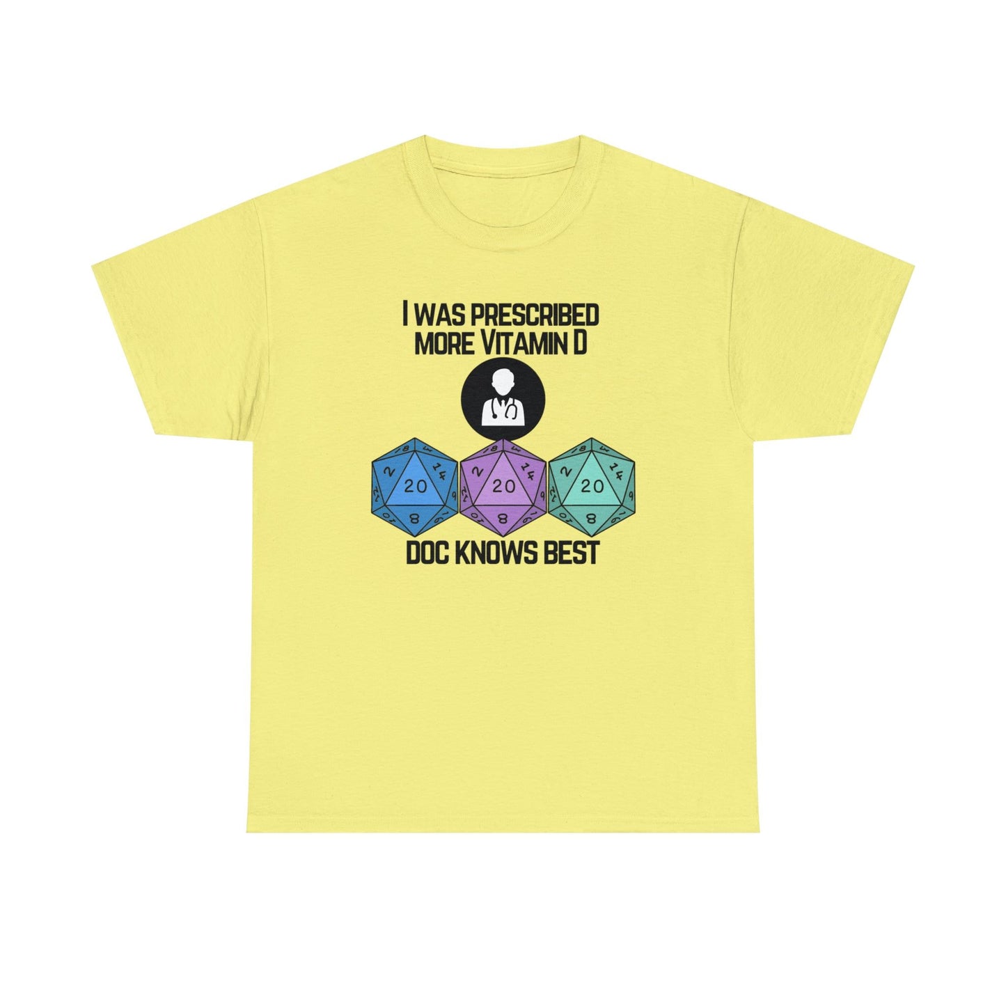 TShirt Funny D20 "Prescribed More Vitamin D20 Doc knows Best" DICE Tee D&d - Pick Color, Up To 5x Sizing!