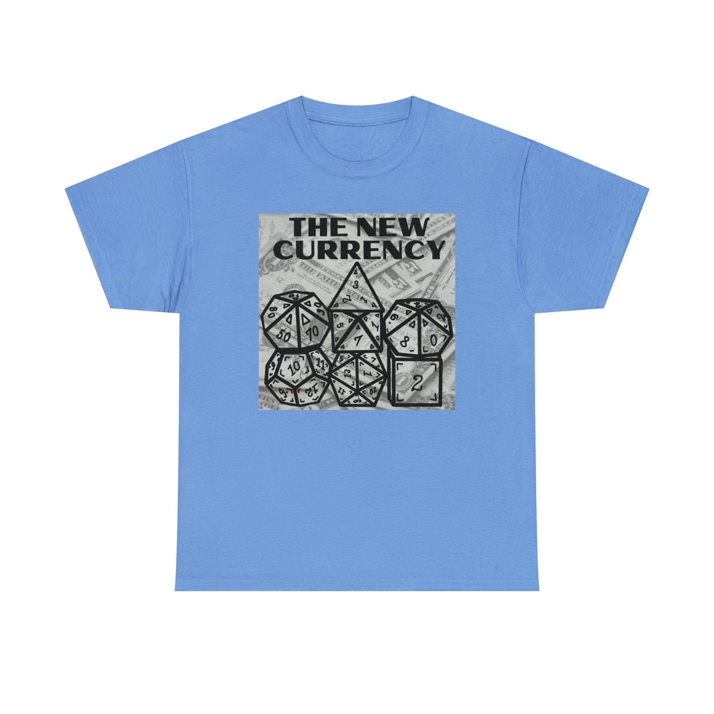 Shirt "THE NEW CURRENCY" D&D Shirt Funny Dice Shirt - Pick Your Color, Up to 5x Sizing!