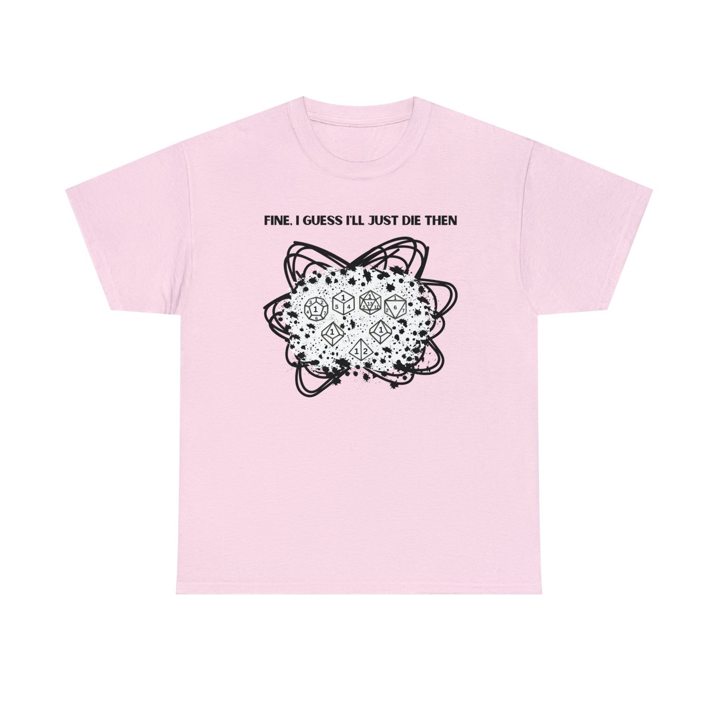 TShirt Funny "Unfavorable D1 Roll" DICE Tee "Guess I'll just die then" D&D - Pick Your Color, Up to 5x Sizing!