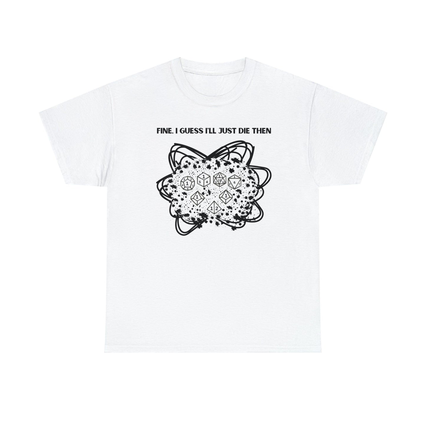 TShirt Funny "Unfavorable D1 Roll" DICE Tee "Guess I'll just die then" D&D - Pick Your Color, Up to 5x Sizing!