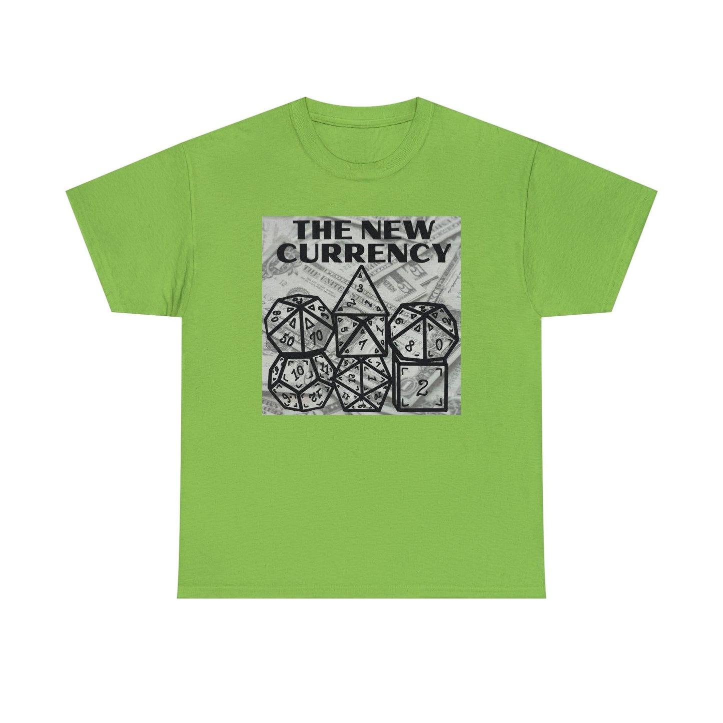Shirt "THE NEW CURRENCY" D&D Shirt Funny Dice Shirt - Pick Your Color, Up to 5x Sizing!