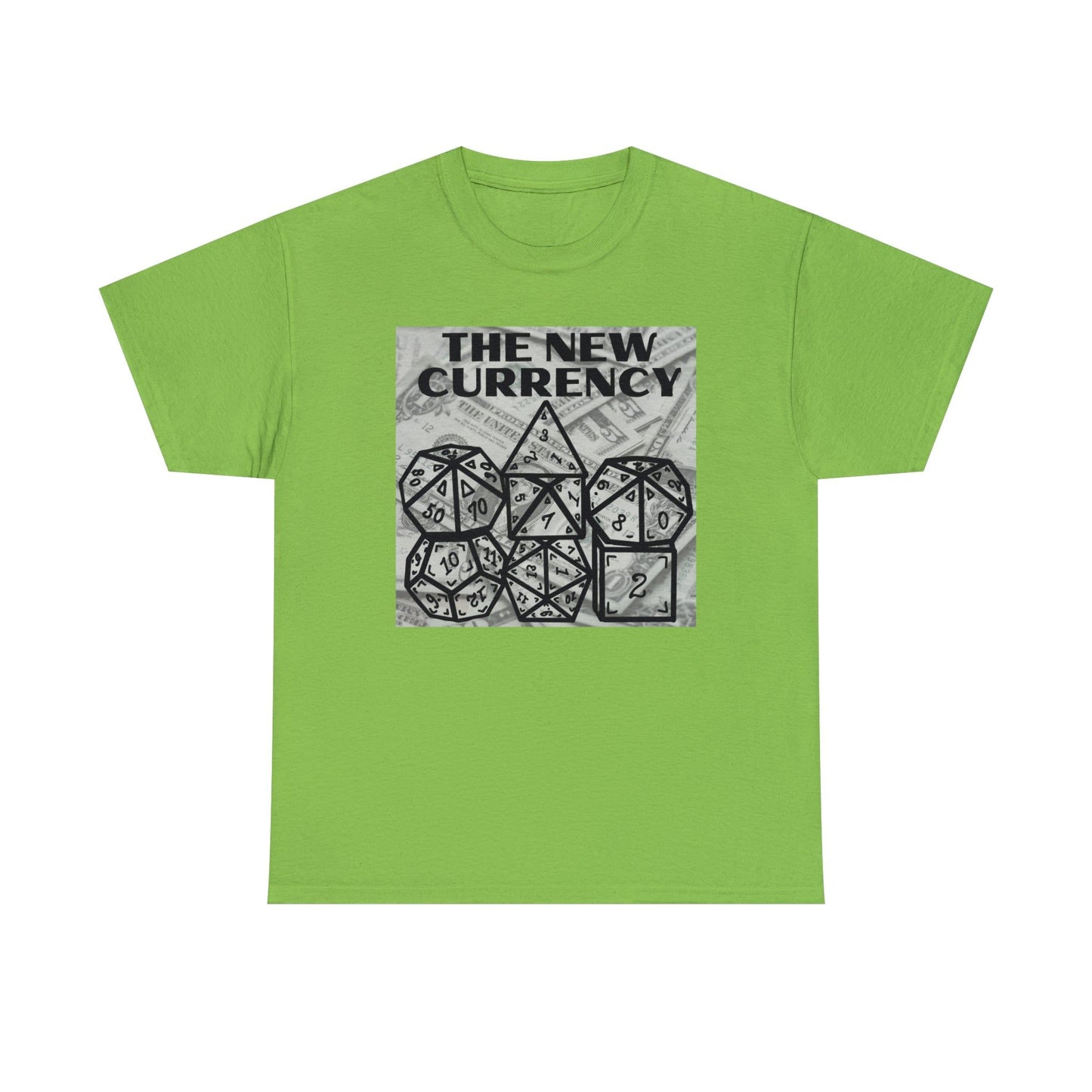 Shirt "THE NEW CURRENCY" D&D Shirt Funny Dice Shirt  -  Pick Your Color, Up to 5x Sizing!