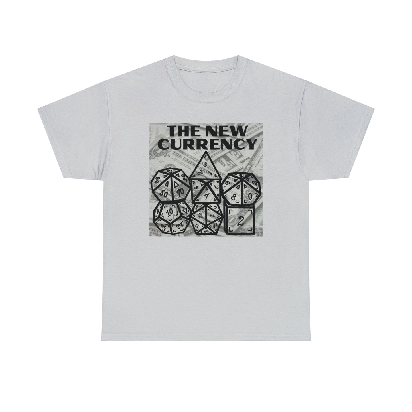 Shirt "THE NEW CURRENCY" D&D Shirt Funny Dice Shirt  -  Pick Your Color, Up to 5x Sizing!