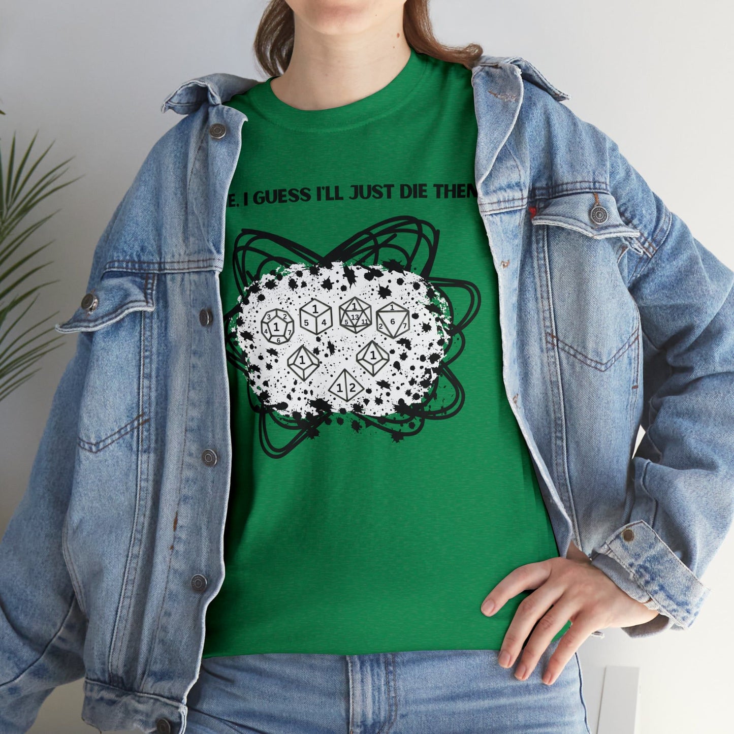 TShirt Funny "Unfavorable D1 Roll" DICE Tee "Guess I'll just die then" D&D - Pick Your Color, Up to 5x Sizing!