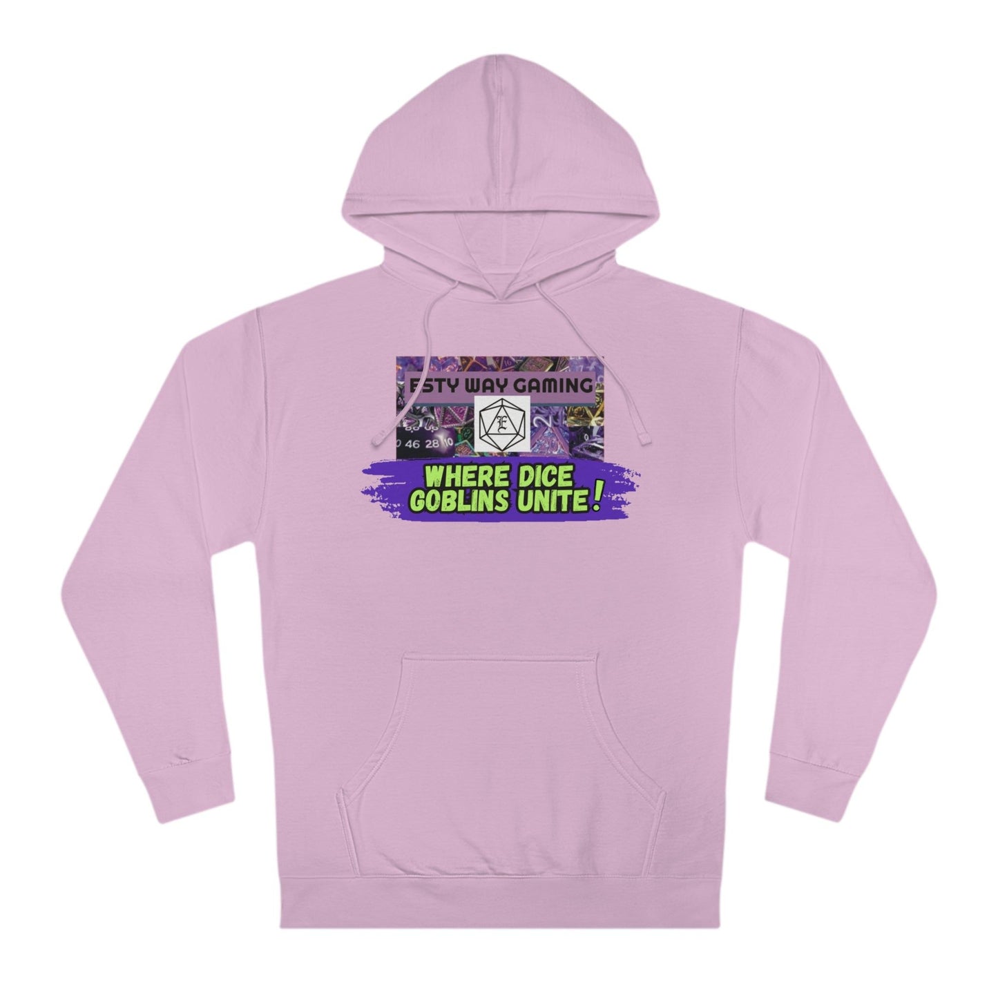 Where Dice Goblins Unite! Hoodie - Esty Way Gaming Hooded Sweatshirt with pocket - Pick Your color, UP TO 5X SIZING!