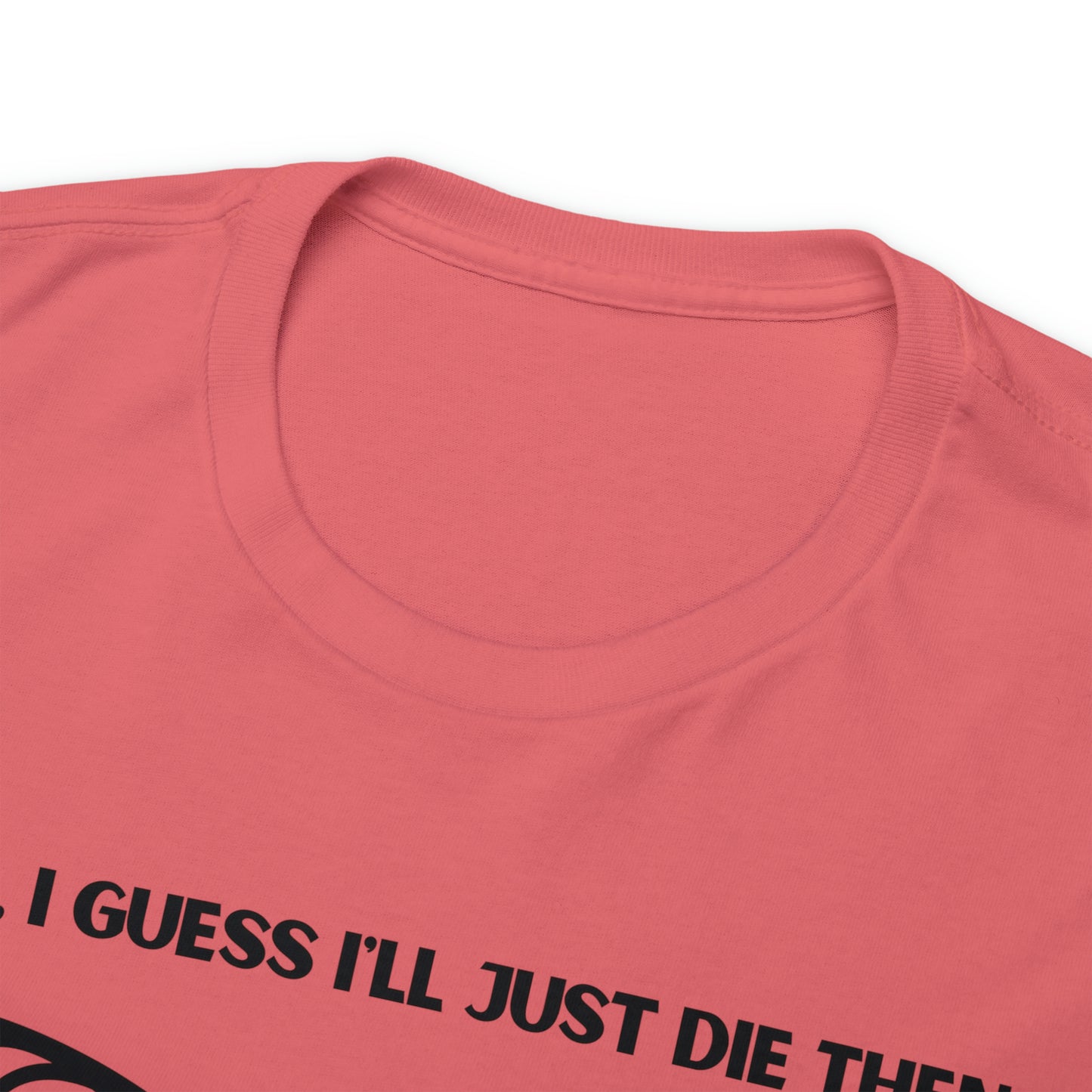 TShirt Funny "Unfavorable D1 Roll" DICE Tee "Guess I'll just die then" D&D - Pick Your Color, Up to 5x Sizing!