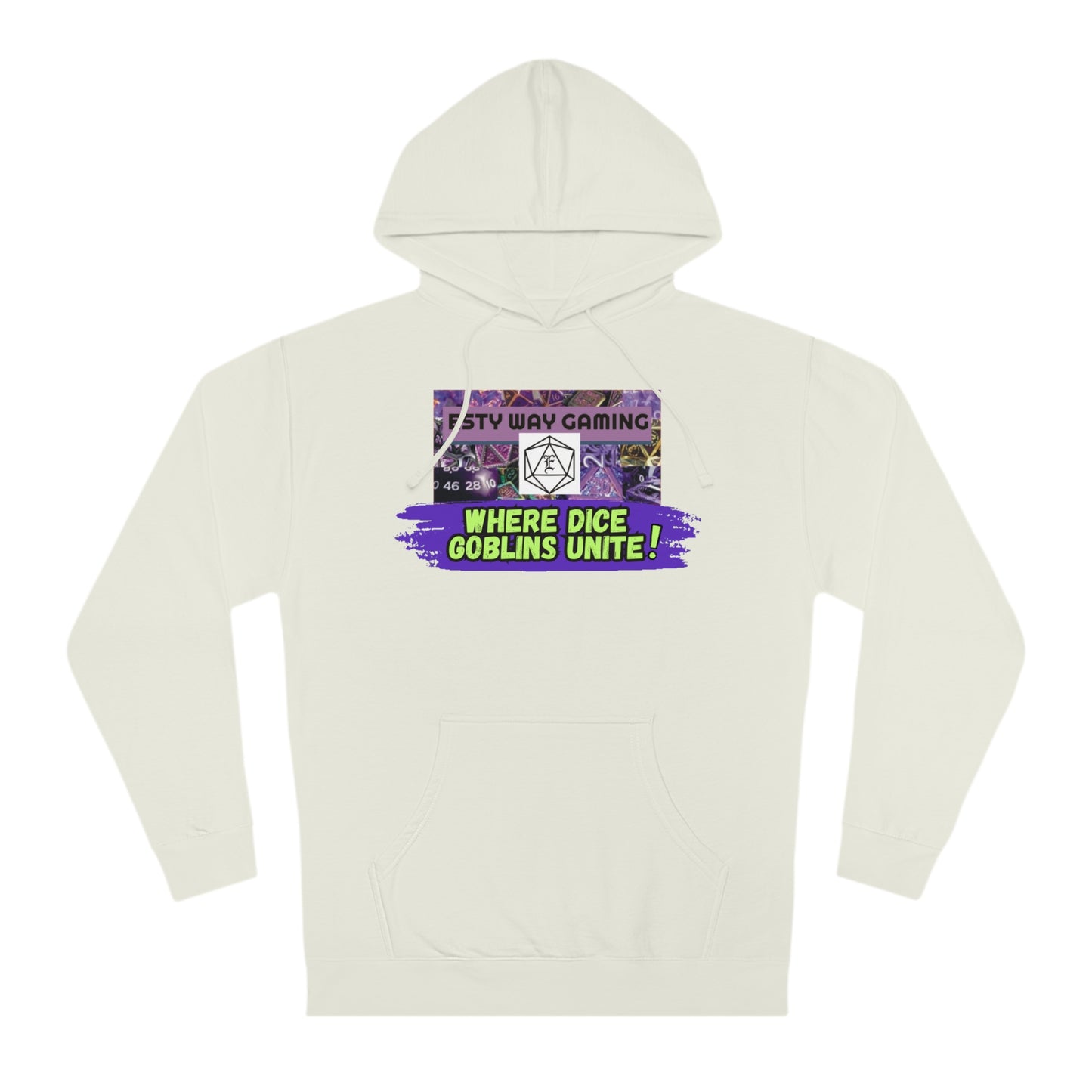 Where Dice Goblins Unite! Hoodie - Esty Way Gaming Hooded Sweatshirt with pocket - Pick Your color, UP TO 5X SIZING!