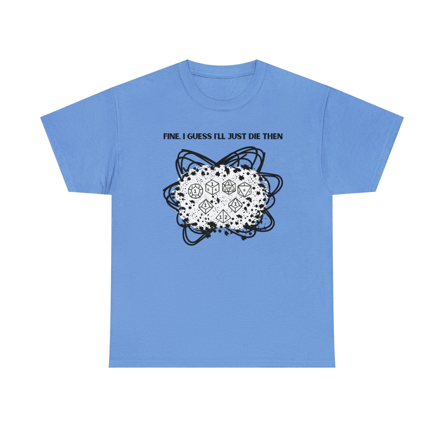 TShirt Funny "Unfavorable D1 Roll" DICE Tee "Guess I'll just die then" D&D - Pick Your Color, Up to 5x Sizing!