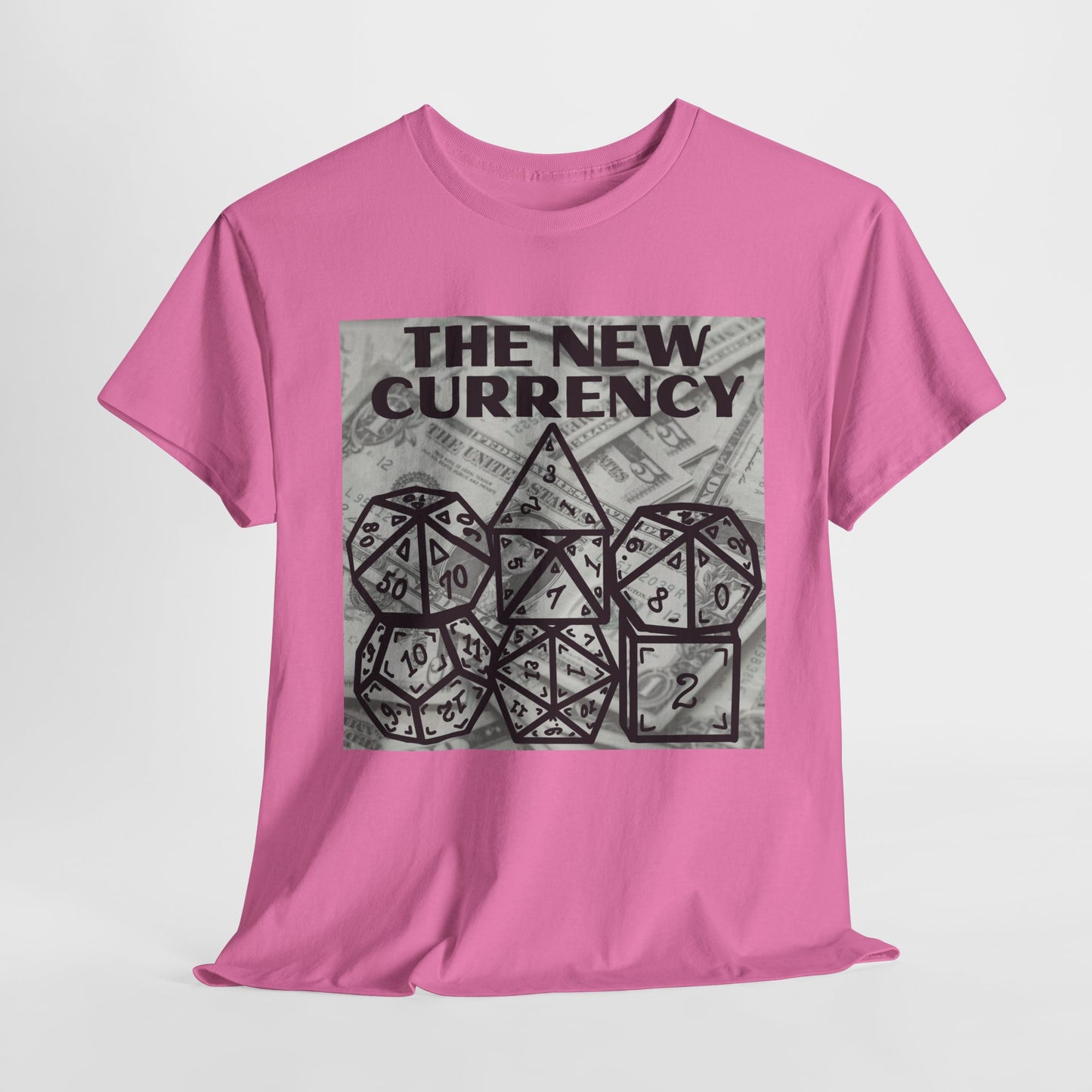 Shirt "THE NEW CURRENCY" D&D Shirt Funny Dice Shirt - Pick Your Color, Up To 5x Sizing!