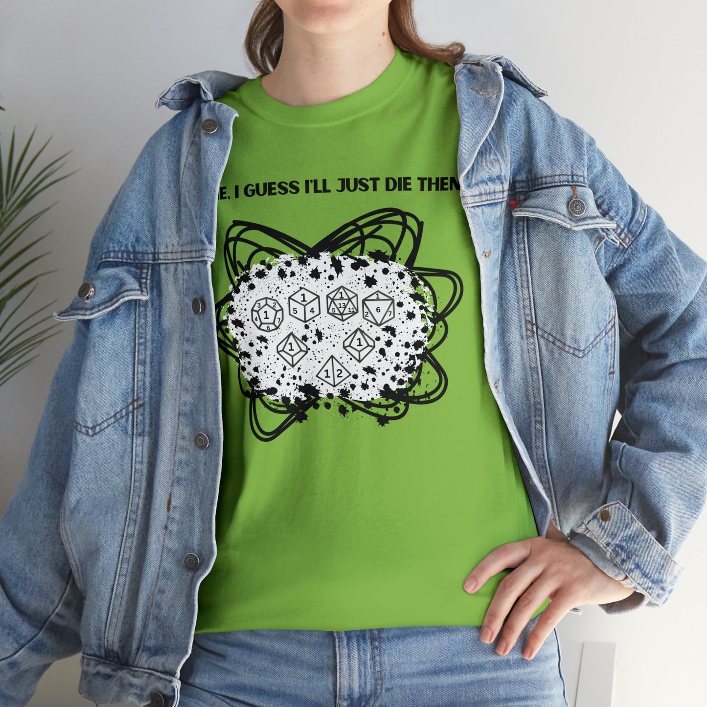 TShirt Funny "Unfavorable D1 Roll" DICE Tee "Guess I'll just die then" D&D - Pick Your Color, Up to 5x Sizing!