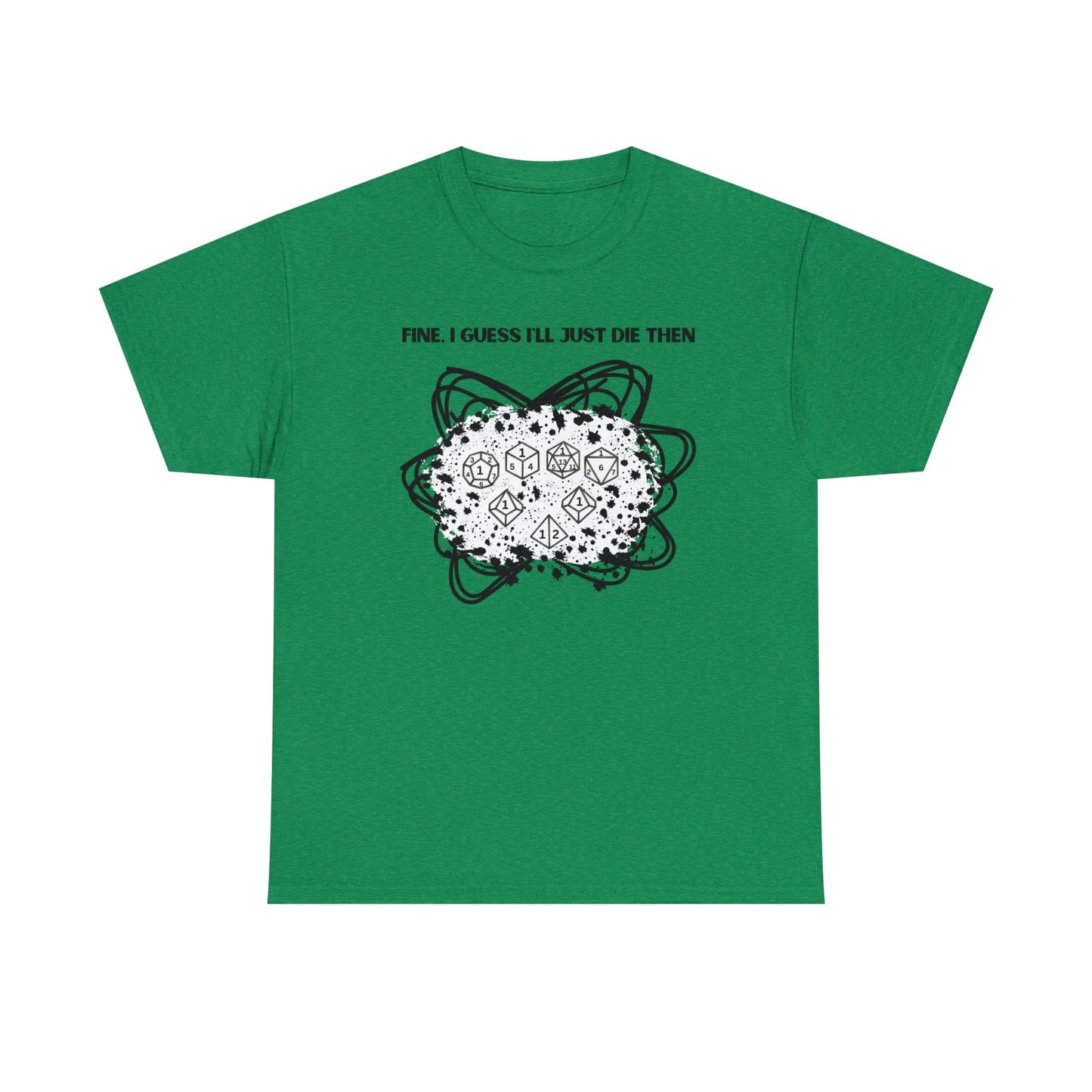 TShirt Funny "Unfavorable D1 Roll" DICE Tee "Guess I'll just die then" D&D - Pick Your Color, Up to 5x Sizing!