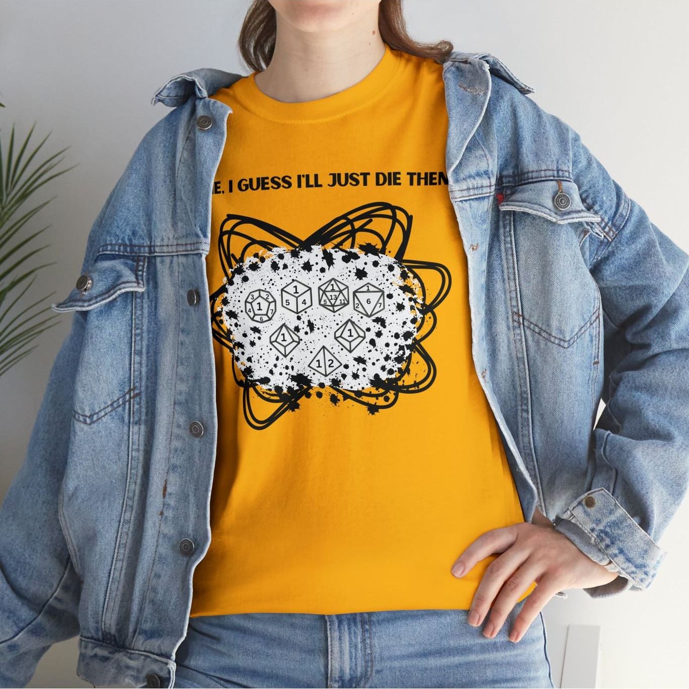 TShirt Funny "Unfavorable D1 Roll" DICE Tee "Guess I'll just die then" D&D - Pick Your Color, Up to 5x Sizing!