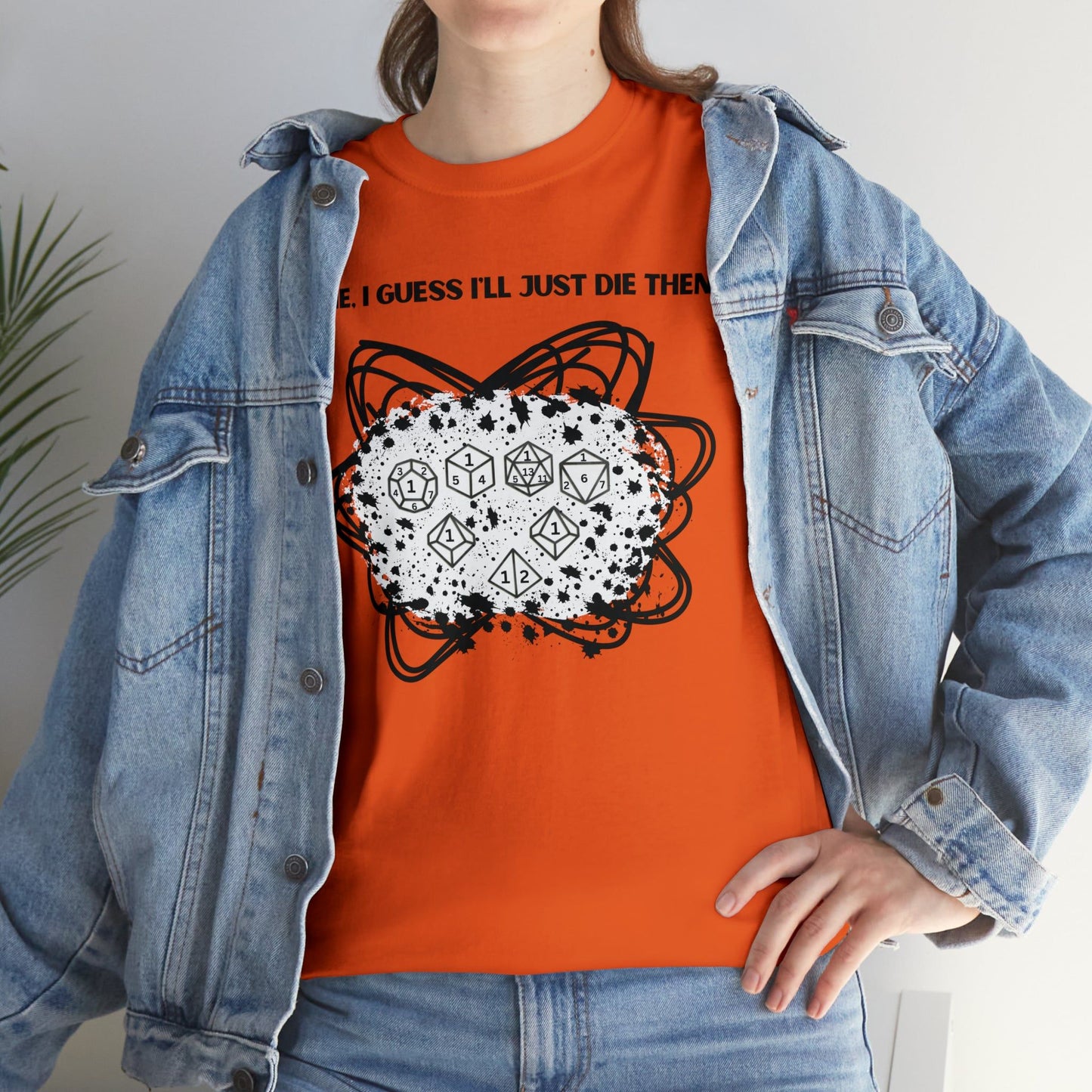 TShirt Funny "Unfavorable D1 Roll" DICE Tee "Guess I'll just die then" D&D - Pick Your Color, Up to 5x Sizing!