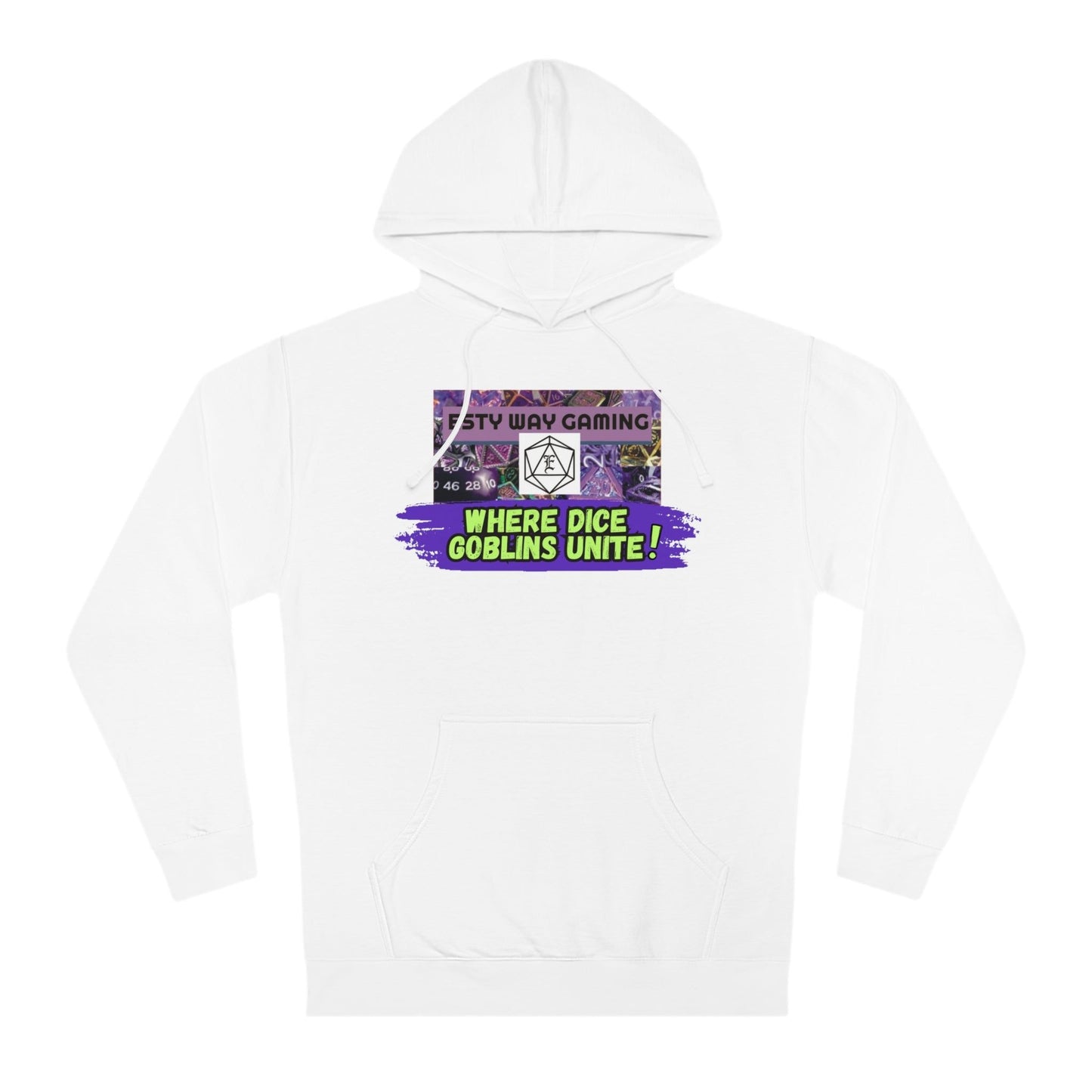 Where Dice Goblins Unite! Hoodie - Esty Way Gaming Hooded Sweatshirt with pocket - Pick Your color, UP TO 5X SIZING!