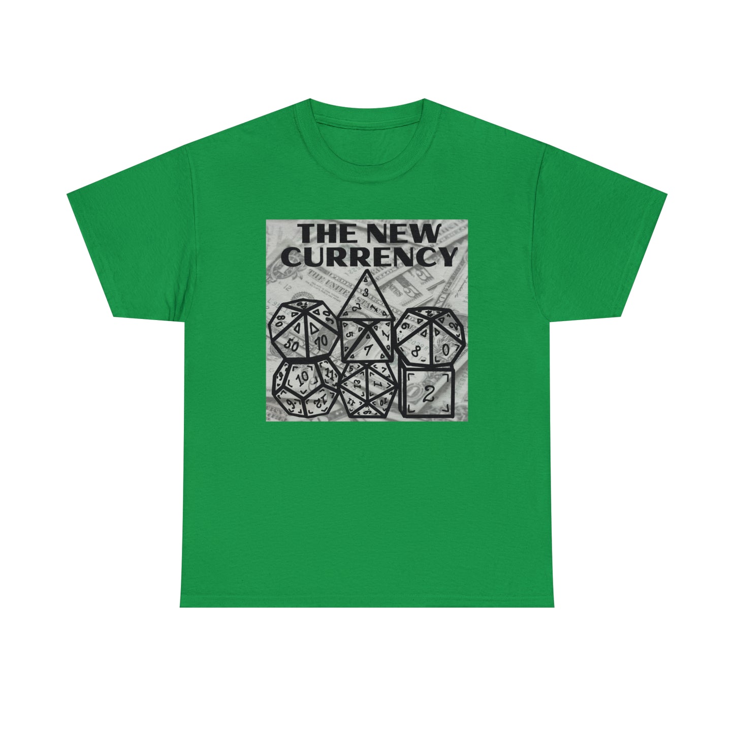 Shirt "THE NEW CURRENCY" D&D Shirt Funny Dice Shirt  -  Pick Your Color, Up to 5x Sizing!