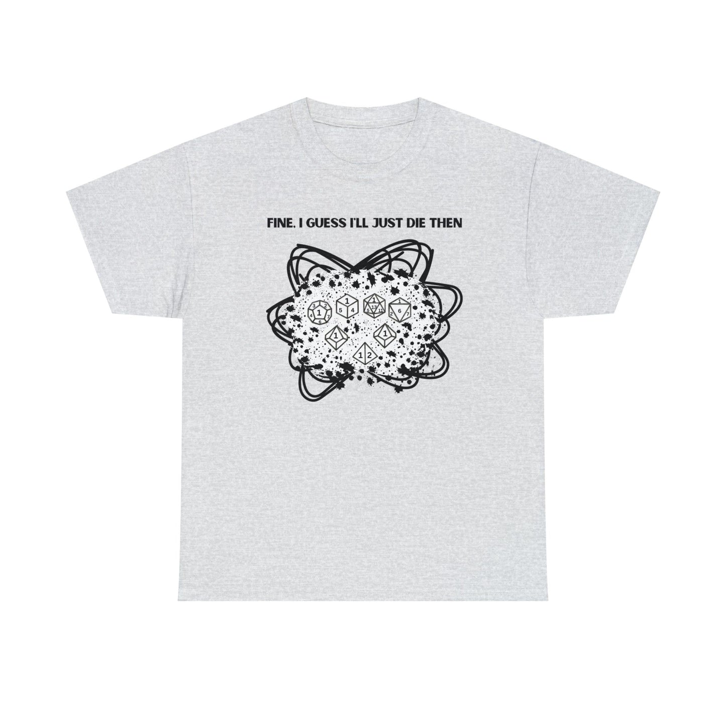 TShirt Funny "Unfavorable D1 Roll" DICE Tee "Guess I'll just die then" D&D - Pick Your Color, Up to 5x Sizing!