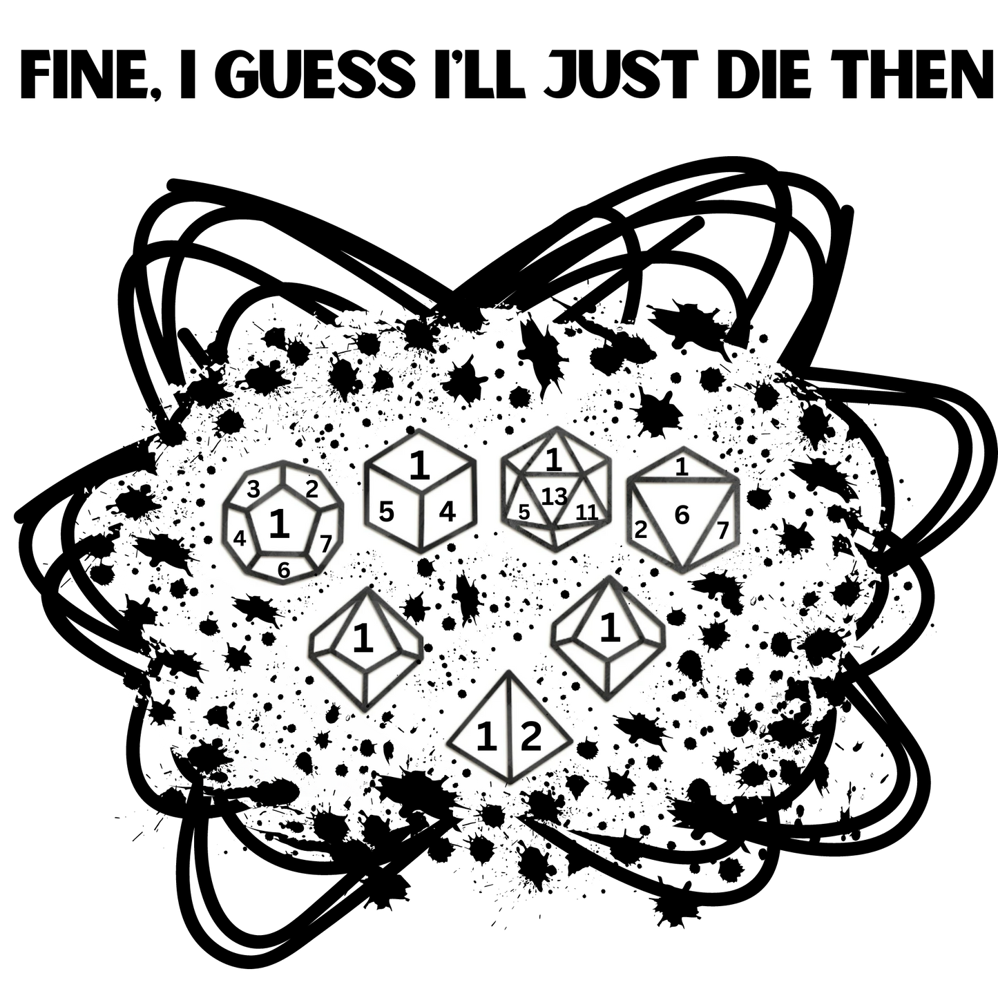 TShirt Funny "Unfavorable D1 Roll" DICE Tee "Guess I'll just die then" D&D - Pick Your Color, Up to 5x Sizing!