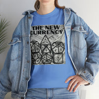 Shirt "THE NEW CURRENCY" D&D Shirt Funny Dice Shirt  -  Pick Your Color, Up to 5x Sizing!