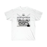 TShirt "Dice Just Wanna Have Fun" D&D Shirt Funny Dice Shirt  -  Pick Your Color, Up to 5x Sizing!