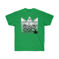 TShirt "Dice Just Wanna Have Fun" D&D Shirt Funny Dice Shirt  -  Pick Your Color, Up to 5x Sizing!