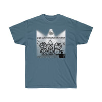 TShirt "Dice Just Wanna Have Fun" D&D Shirt Funny Dice Shirt  -  Pick Your Color, Up to 5x Sizing!