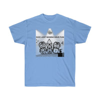 TShirt "Dice Just Wanna Have Fun" D&D Shirt Funny Dice Shirt  -  Pick Your Color, Up to 5x Sizing!