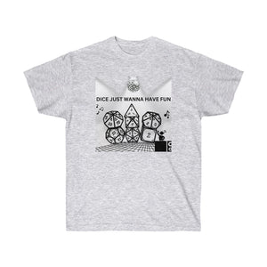TShirt "Dice Just Wanna Have Fun" D&D Shirt Funny Dice Shirt  -  Pick Your Color, Up to 5x Sizing!