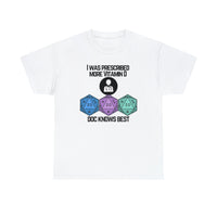 TShirt Funny D20 "Prescribed More Vitamin D20 Doc knows Best" DICE Tee D&d - Pick Color, Up To 5x Sizing!