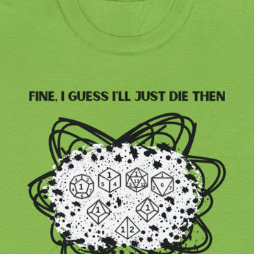 TShirt Funny "Unfavorable D1 Roll" DICE Tee "Guess I'll just die then" D&D - Pick Your Color, Up to 5x Sizing!