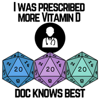 TShirt Funny D20 "Prescribed More Vitamin D20 Doc knows Best" DICE Tee D&d - Pick Color, Up To 5x Sizing!