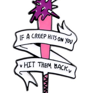 Creep Hits on you, Hit Them Back Pin