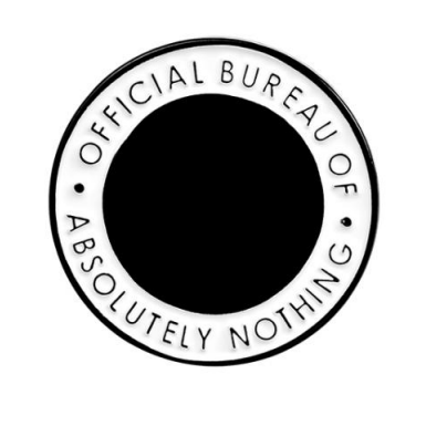 Official Bureau of Absolutely Nothing Pin.